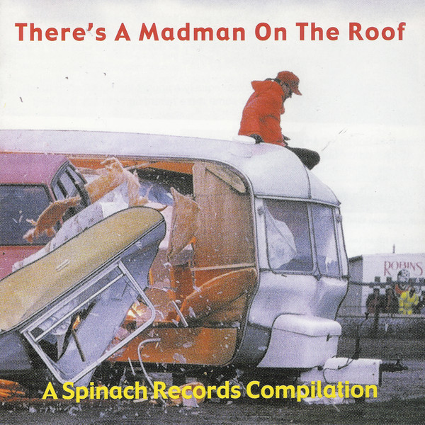 Album cover for Spainch Records' "There's  a madman on the roof" - a compilation of unsigned acts